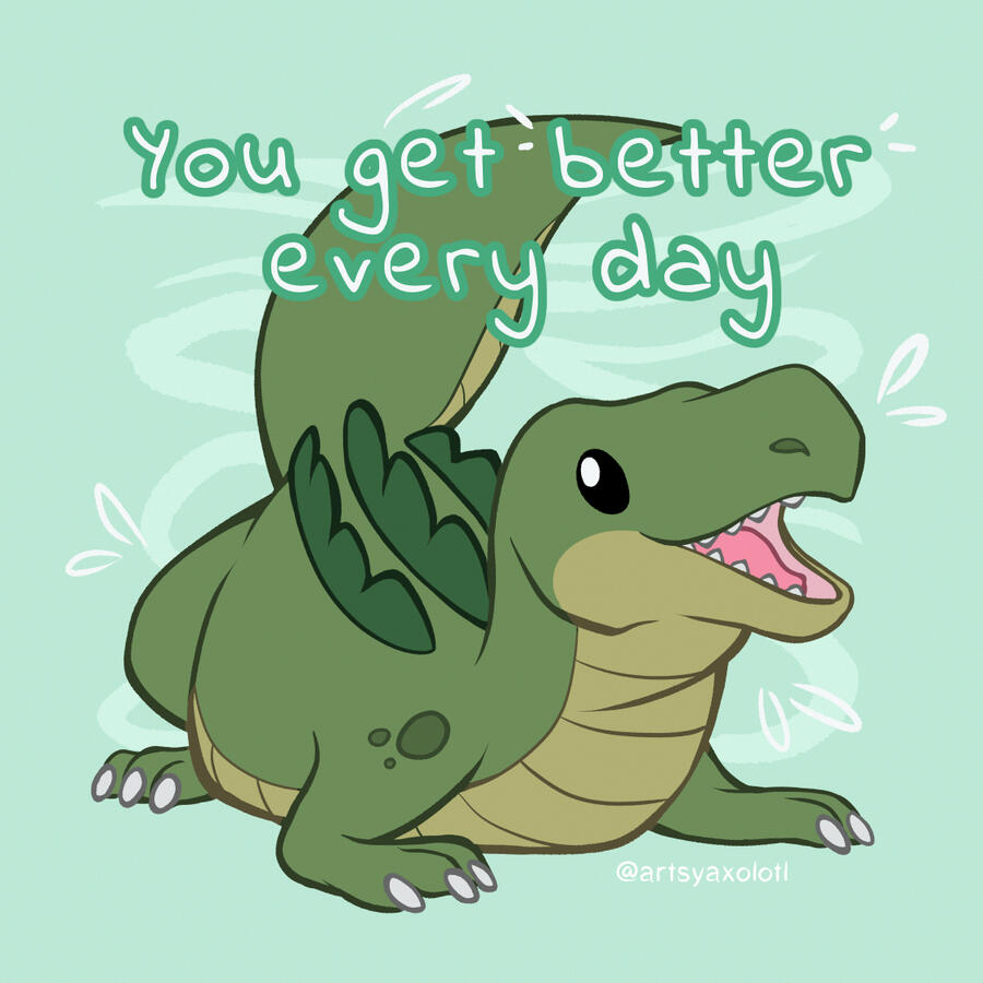 You get better every day