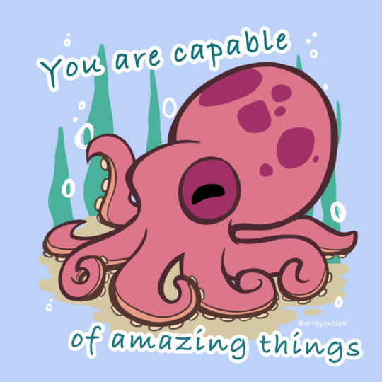 Octopus You are Capable Octopus You are Capable