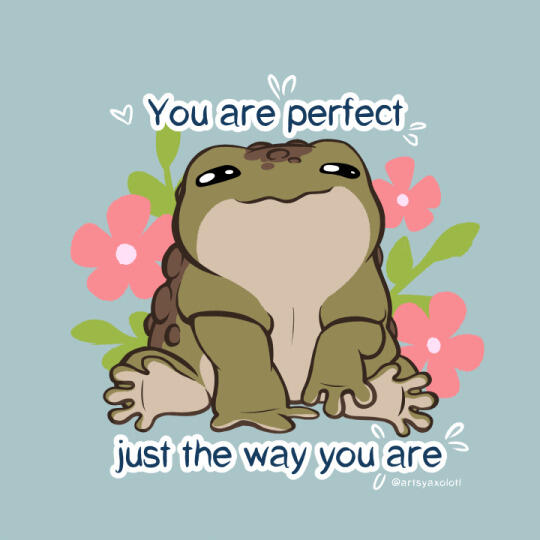 Toad you're perfect just the way you are Toad you're perfect just the way you are